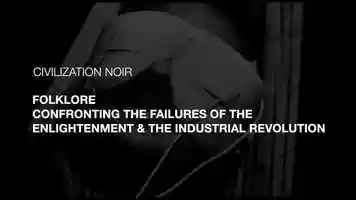 Free download [Trailer] Civilization Noir: Folklore Confronting the Failures of the Enlightenment  Industrial Revolution video and edit with RedcoolMedia movie maker MovieStudio video editor online and AudioStudio audio editor onlin